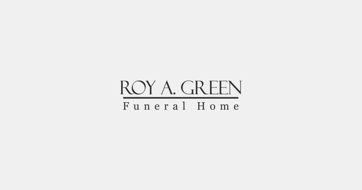 Remembering Loved Ones: Roy A Green Funeral Home Obituaries